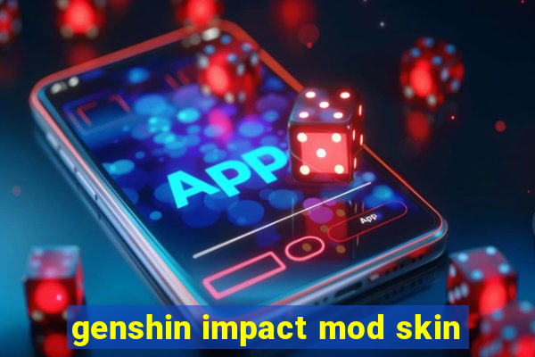 genshin impact mod skin